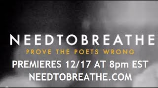 NEEDTOBREATHE  quotProve The Poets Wrongquot Trailer [upl. by Georgianne]