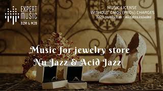 Music for jewelry store – Nu Jazz  Acid Jazz [upl. by Slavic]