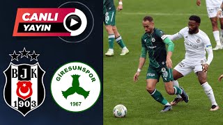 BEŞİKTAŞ GİRESUNSPOR MAÇI CANLI İZLE [upl. by Eniawed]