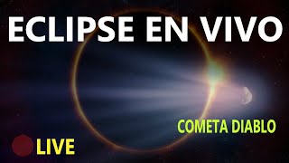 ECLIPSE DE SOL EN VIVO Y COMETA DIABLO VIVE EL MOMENTO EN DIRECTO  SUN ECLIPSE LIVE [upl. by Enaej]