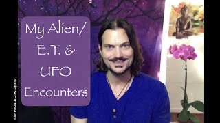 My AlienET amp UFO Encounters ∞Daniel Scranton  Channel Spiritual Teacher amp Sound Healer [upl. by Sillyrama]