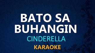 BATO SA BUHANGIN  Cinderella KARAOKE VERSION [upl. by Francene147]