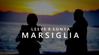 LEEVE x SONYA  Marsiglia Official Video [upl. by Verene646]