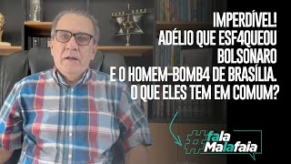 IMPERDÍVEL Adélio que esf4queou Bolsonaro e o homem b0mb4 de Brasília O que eles tem em comum [upl. by Cid]