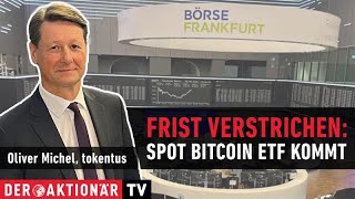 Frist verstrichen Spot Bitcoin ETF kommt [upl. by Meekyh]