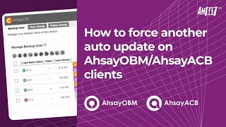 How to force another auto update on AhsayOBMAhsayACB clients [upl. by Tews]