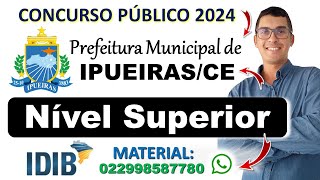 CONCURSO PREFEITURA DE IPUEIRAS CE 2024  Nível Superior  Assistente Social  Banca IDIB 2024 [upl. by Htebzile833]