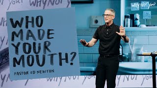 Who Made Your Mouth  Pastor Ed Newton  CBC [upl. by Mason]