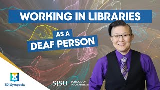 Working in libraries as a Deaf person  EDI Symposia [upl. by Benton774]