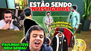 Paulinho teve ideia GENIAL🔥Mandou CLONAR a VOZ do policial ao descobrir INVESTIGAÇÃO no GTA RP [upl. by Imef]