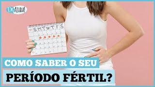 ENTENDA AS 3 FORMAS DE SABER O SEU PERÍODO FÉRTIL [upl. by Ylirama864]