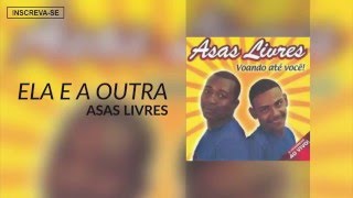 Asas Livres  Ela e a Outra Voando Até Você Áudio Oficial [upl. by Einallem907]