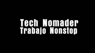 Tech Nomader  Trabajo Nonstop [upl. by Sedberry]