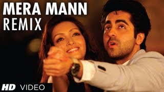 Mera Mann Full Song Remix Nautanki Saala  Ayushmann Khurrana Kunaal Roy Kapur [upl. by Deach]