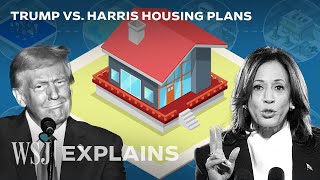 Trump vs Harris How They Would Solve the Housing Crisis  WSJ [upl. by Kilam758]