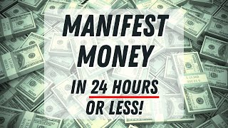 Manifest Money in 24 Hours or Less  Guided Meditation IT WORKS [upl. by Teriann65]