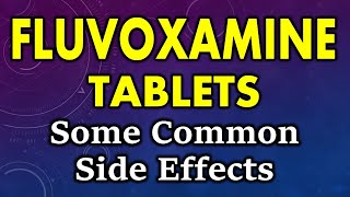 Fluvoxamine side effects  common side effects of fluvoxamine  fluvoxamine tablet side effects [upl. by Orms]