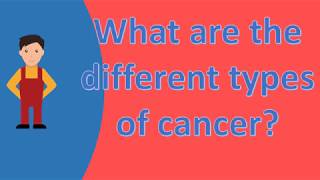 What are the different types of cancer  Health Issues amp Answers [upl. by Wallinga696]