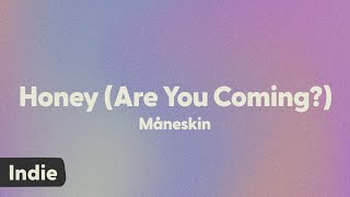 Måneskin  HONEY ARE U COMING lyrics [upl. by Marji]