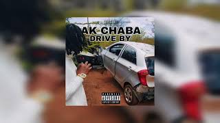 AK Chaba  Drive By [upl. by Kentiggerma454]