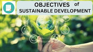 Objectives of Sustainable Development [upl. by Flodnar989]