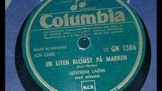 Søstrene Ladim  En liten blomst på marken 78 rpm [upl. by Stalk]