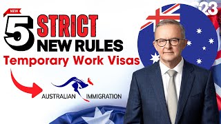 BIG UPDATES Australias 5 Strict New Rules for Temporary Work Visas  Australia Immigration 2024 [upl. by Lazaro]