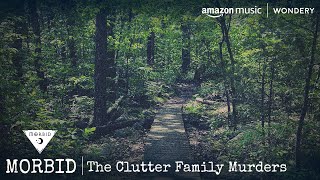 The Clutter Family Murders  Morbid A True Crime Podcast [upl. by Papageno]