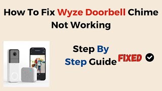 How To Fix Wyze Doorbell Chime Not Working [upl. by Bussy]