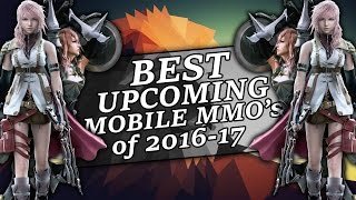 Top 8 Upcoming Mobile MMOs of 20162017 [upl. by Attey]