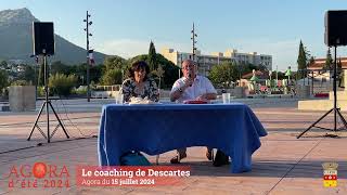 Agora dété  Le coaching de Descartes  15 juillet 2024 [upl. by Brina]