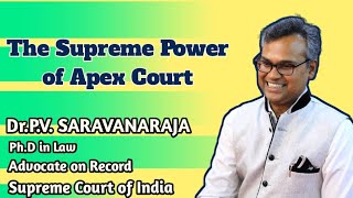 The Supreme Powers of the Apex Court  DrPVSaravanaraja Advocate on Record Supreme Court [upl. by Econah889]