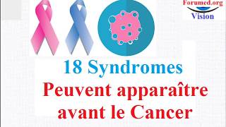 Syndromes Paranéoplasiques 18 Signes peuvent apparaître avant Cancer [upl. by Htiaf]