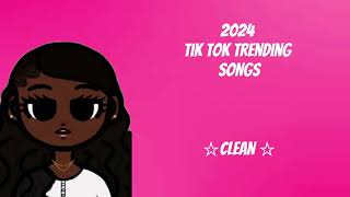 2024 tik tok trending songs Mashup ☆ clean ☆ [upl. by Anstus]