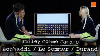 SARAH BOUHADDI  SOLENE DURAND  EUGENIE LE SOMMER  Smiley Comme Jamais Ep6 🔥🇫🇷⚽️🏆⏳✌️ Orange [upl. by Adolphe238]