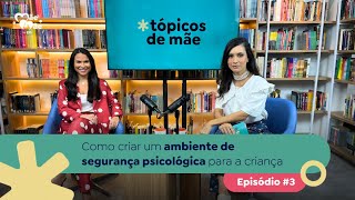 Tópicos de mãe  Segurança psicológica [upl. by Aeila]