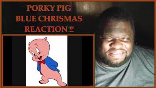 Porky Pig sings Blue Christmas Reaction [upl. by Benny]