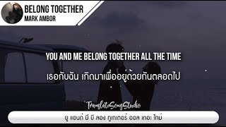 แปลเพลง Belong Together  Mark Ambor [upl. by Enialed]