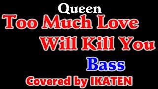 Queen  Too Much Love Will Kill You bass cover with lyrics [upl. by Ahcim500]