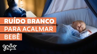 RUÍDO BRANCO PARA ACALMAR BEBÊ  SAIBA A IMPORTÂNCIA E TENHA A MELHOR SEQUÊNCIA DE SONS [upl. by Johen]