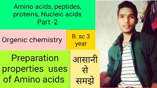 Amino acids methods of preparationproperties and uses [upl. by Olegna614]