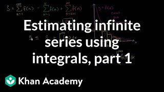 Series estimation with integrals  Series  AP Calculus BC  Khan Academy [upl. by Norved90]