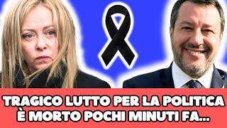 TRAGICO LUTTO PER LA POLITICA ITALIANA È MORTO ALL’IMPROVVISO POCHI MINUTI FA… [upl. by Sansbury]