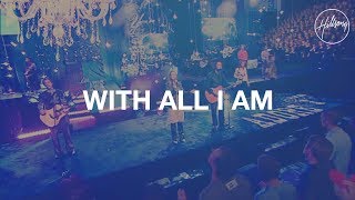 With All I Am  Hillsong Worship [upl. by Eiznikcm628]