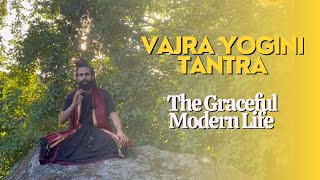 Vajra Yogini Tantra  The Graceful Modern Life [upl. by Lienad]