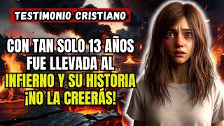 🔴TESTIMONIO IMPACTANTE 😱 ¡ESTA NIÑA CON TAN SOLO 13 AÑOS VISITÓ EL INFIERNO Y SOBREVIVIÓ [upl. by Nerraj290]