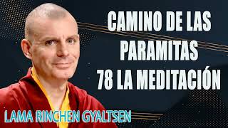 Lama Rinchen Camino de las Paramitas 78 La Meditación [upl. by Arul]