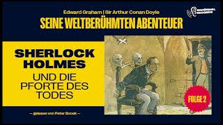 Hörbuch Sherlock Holmes und die Pforte des Todes Seine weltberühmten Abenteuer 2 [upl. by Gamber]