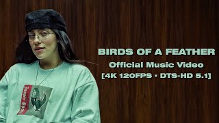 Billie Eilish  BIRDS OF A FEATHER Official Music Video 4K 120FPS • DTSHD 51 [upl. by Talmud]