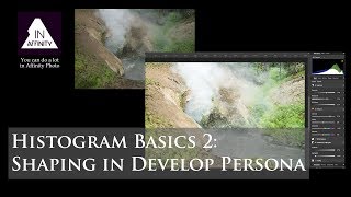 Histogram Basics 2 Shaping the Histogram in Affinity Photos Develop Persona RAW editor [upl. by Remington]